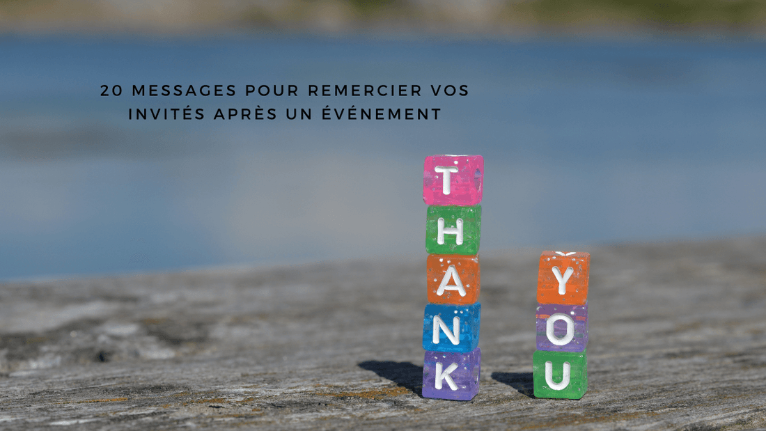 20 messages pour remercier vos invités après un événement