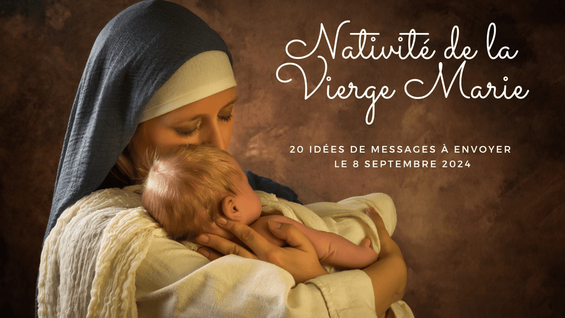 Nativité de la Vierge Marie: 20 idées de messages à envoyer le 8 septembre 2024