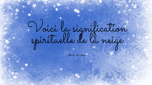 Voici la signification spirituelle de la neige