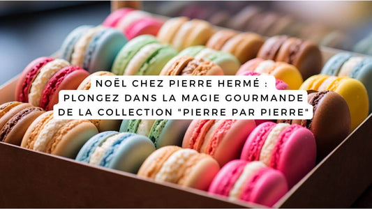 Noël chez Pierre Hermé : plongez dans la magie gourmande de la collection "Pierre par Pierre"