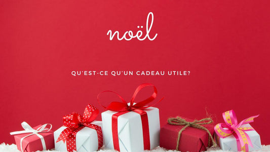 Qu'est-ce qu'un cadeau utile?