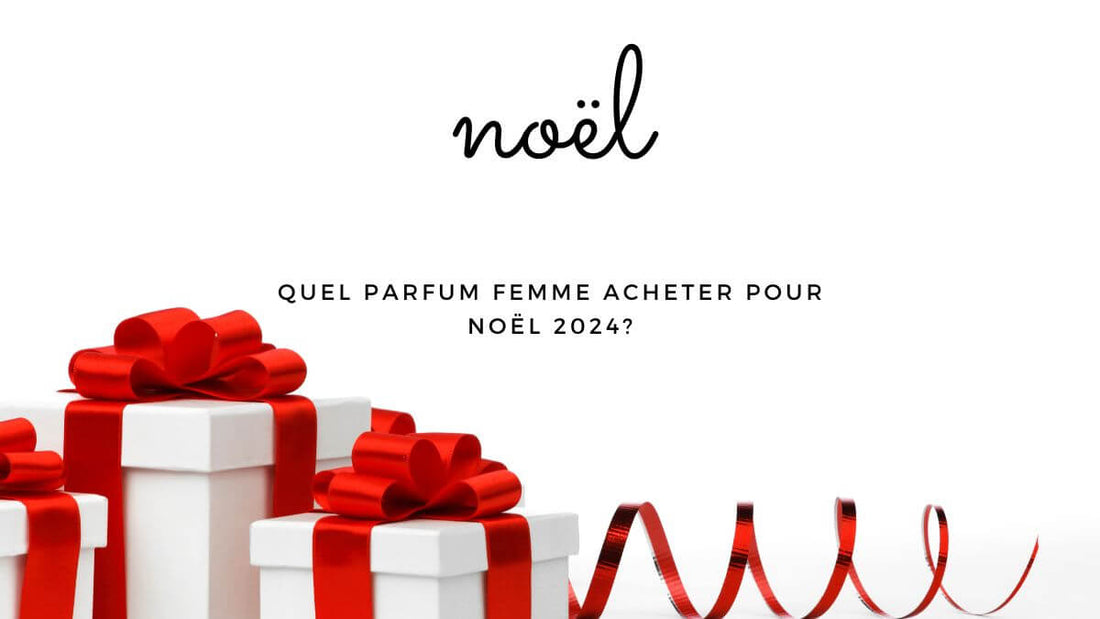 Quel parfum femme acheter pour Noël 2024?