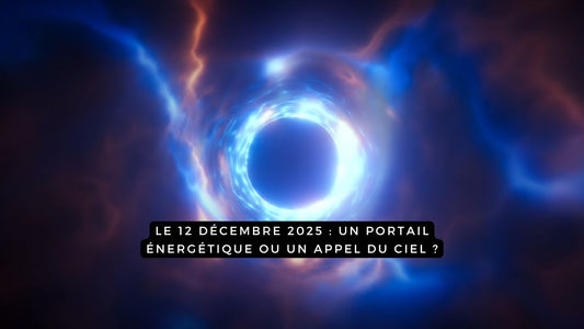 Le 12 décembre 2025 : un portail énergétique ou un appel du ciel ?