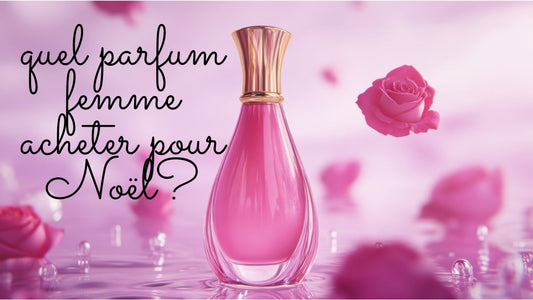 Quel parfum femme acheter pour Noël 2025?