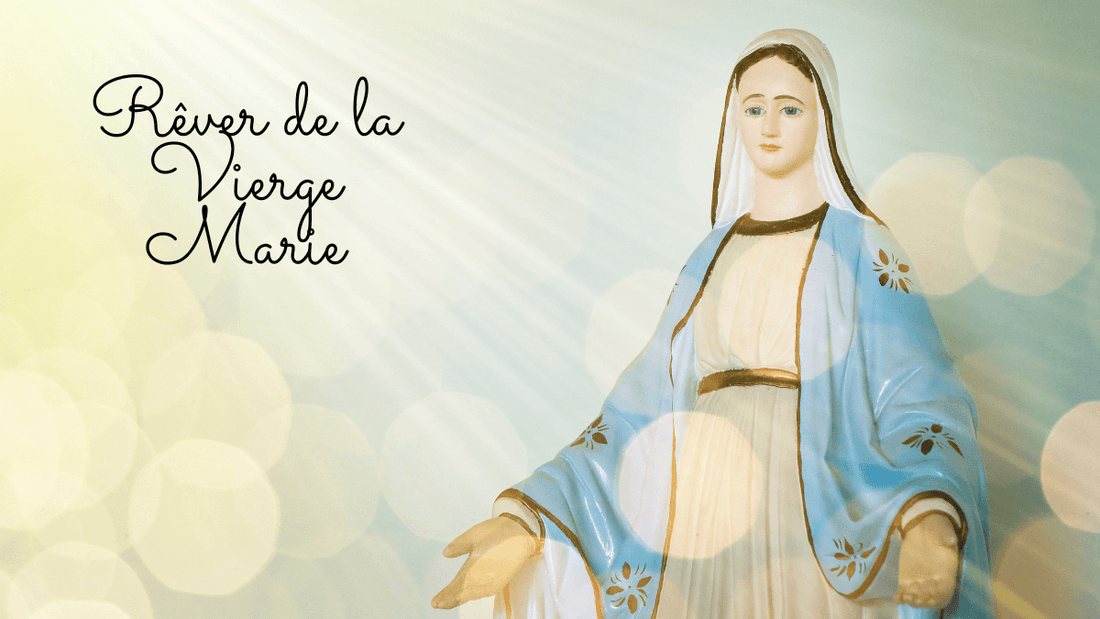 Rêver de la Vierge Marie: quelle signification?