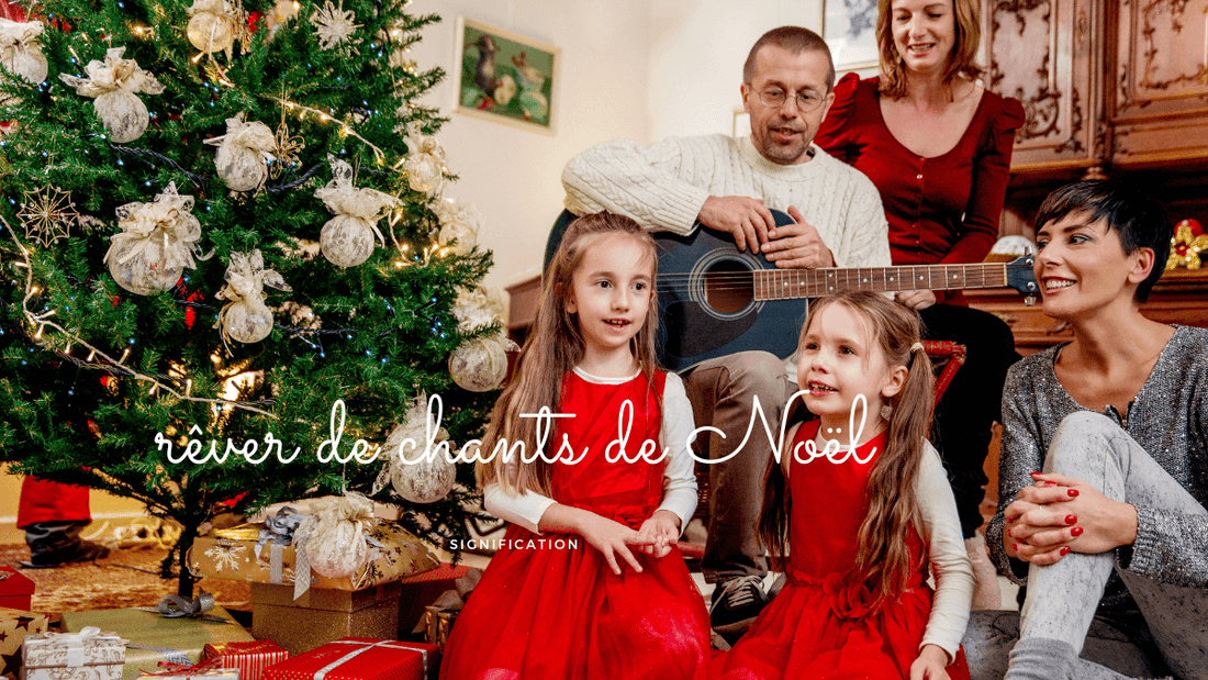 Rêver des chants de Noël: quelle signification?