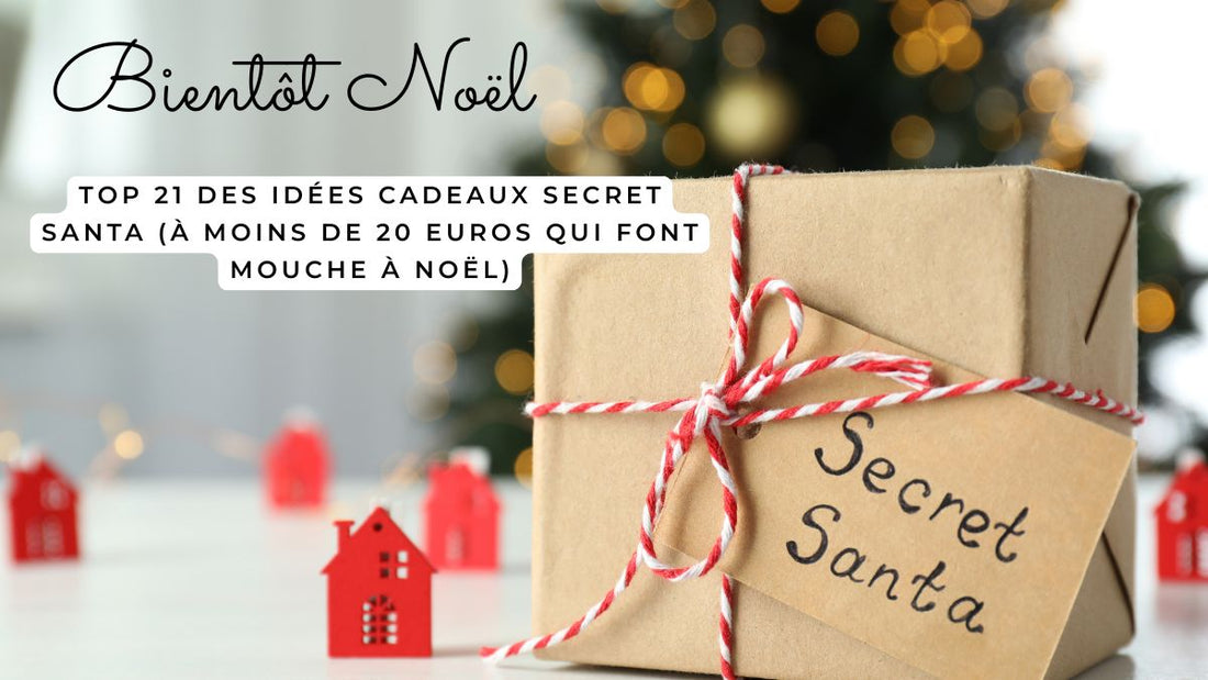 Top 21 des idées cadeaux Secret Santa (à moins de 20 Euros qui font mouche à Noël)