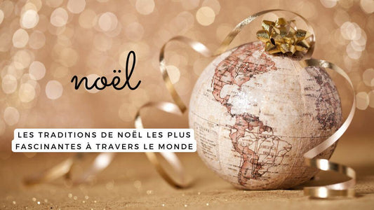 Les traditions de Noël les plus fascinantes à travers le monde
